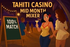 Tahiti Casino Mid Month Promo
