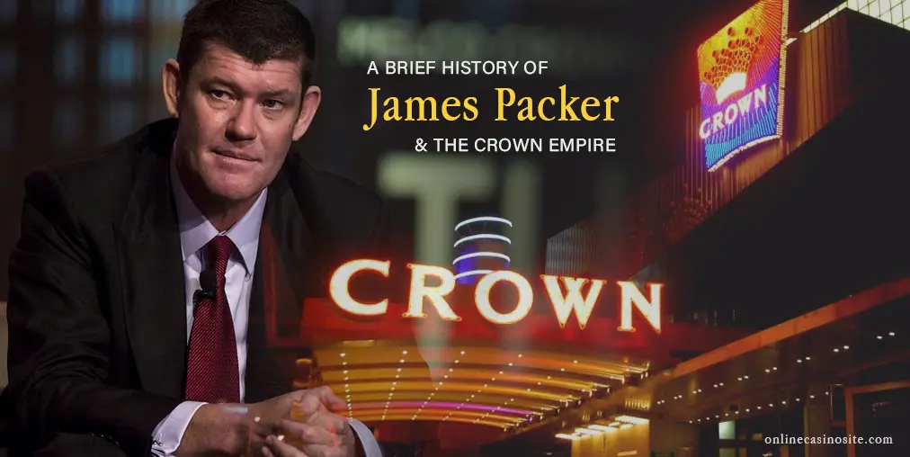 The History of James Packer & Crown Casino