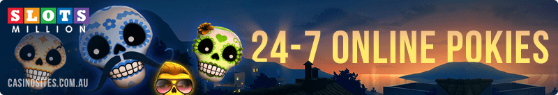 24/7 pokies available at Slots Million online casino